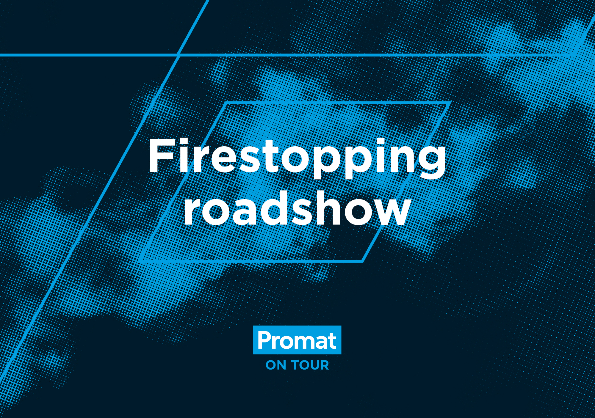 01 Promat Branding Firestopping Roadshow
